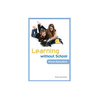 Jessica kingsley publishers Learning without School (häftad, eng)