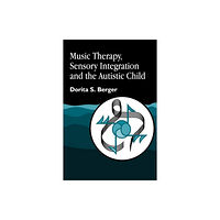 Jessica kingsley publishers Music Therapy, Sensory Integration and the Autistic Child (häftad, eng)