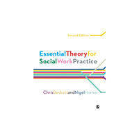 Sage Publications Ltd Essential Theory for Social Work Practice (häftad, eng)