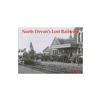 Stenlake Publishing North Devon's Lost Railways (häftad, eng)