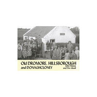 Stenlake Publishing Old Dromore, Hillsborough and Donaghcloney (häftad, eng)