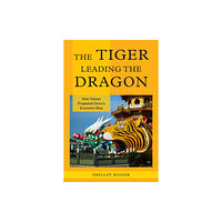 Rowman & littlefield The Tiger Leading the Dragon (häftad, eng)