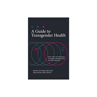 Bloomsbury Publishing PLC A Guide to Transgender Health (inbunden, eng)