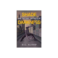 Pegasus Elliot Mackenzie Publishers Shade and the Dual Hatchets of Darkness (häftad, eng)