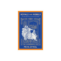 C hurst & co publishers ltd Royals and Rebels (inbunden, eng)