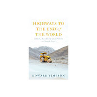 C hurst & co publishers ltd Highways to the End of the World (inbunden, eng)