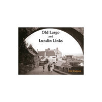 Stenlake Publishing Old Largo and Lundin Links (häftad, eng)