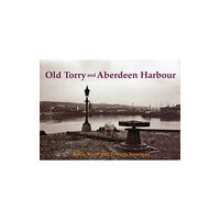 Stenlake Publishing Old Torry and Aberdeen Harbour (häftad, eng)