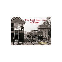 Stenlake Publishing The Lost Railways of Essex (häftad, eng)