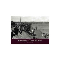 Stenlake Publishing Kirkcaldy Then & Now (häftad, eng)