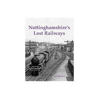 Stenlake Publishing Nottinghamshire's Lost Railways (häftad, eng)