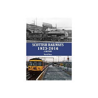 Stenlake Publishing Scottish Railways 1923-2016 (inbunden, eng)