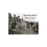 Stenlake Publishing Kinross-shire Then & Now (häftad, eng)