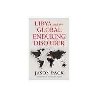 C hurst & co publishers ltd Libya and the Global Enduring Disorder (inbunden, eng)