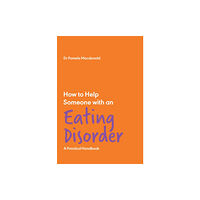 Trigger Publishing How to Help Someone with an Eating Disorder (häftad, eng)