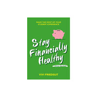 Trigger Publishing Stay Financially Healthy While You Study (häftad, eng)