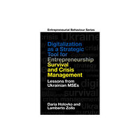 Emerald Publishing Limited Digitalization as a Strategic Tool for Entrepreneurship Survival and Crisis Management (inbunden, eng)