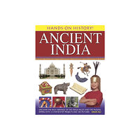 Anness publishing Hands-on History! Ancient India (inbunden, eng)