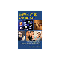 Rowman & littlefield Women, Work, and the Web (inbunden, eng)