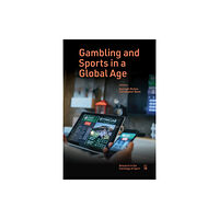 Emerald Publishing Limited Gambling and Sports in a Global Age (inbunden, eng)