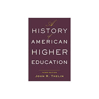 Johns Hopkins University Press A History of American Higher Education (häftad, eng)