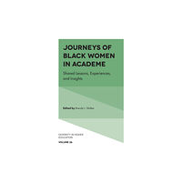 Emerald Publishing Limited Journeys of Black Women in Academe (inbunden, eng)