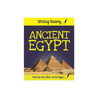 Hachette Children's Group Writing History: Ancient Egypt (häftad, eng)