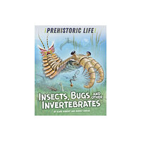 Hachette Children's Group Prehistoric Life: Insects, Bugs and Other Invertebrates (häftad, eng)