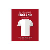 Headline Publishing Group The Little Book of England Football (inbunden, eng)