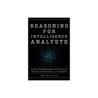 Rowman & littlefield Reasoning for Intelligence Analysts (häftad, eng)