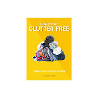 Headline Publishing Group How to Go Clutter Free (häftad, eng)