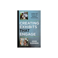 Rowman & littlefield Creating Exhibits That Engage (häftad, eng)