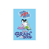 Hachette Children's Group Your Mind Matters: Your Brain and Body (inbunden, eng)