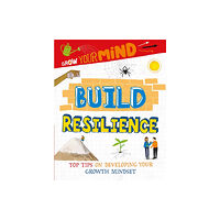 Hachette Children's Group Grow Your Mind: Build Resilience (inbunden, eng)