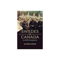 University of Toronto Press Swedes in Canada (häftad, eng)