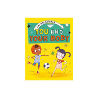 Hachette Children's Group Get Into Science: You and Your Body (inbunden, eng)