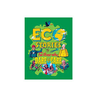 Hachette Children's Group Eco Stories for those who Dare to Care (inbunden, eng)