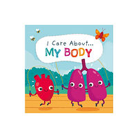 Hachette Children's Group I Care About: My Body (inbunden, eng)