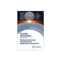 Royal Society of Chemistry Mechanochemistry: Fundamentals, Applications and Future (inbunden, eng)