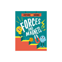 Hachette Children's Group Step Into Science: Forces and Magnets (inbunden, eng)