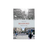 Amberley Publishing Bradford Through Time (häftad, eng)