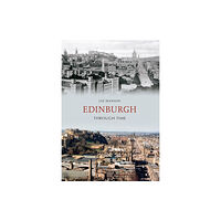 Amberley Publishing Edinburgh Through Time (häftad, eng)