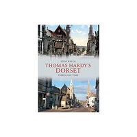 Amberley Publishing Thomas Hardy's Dorset Through Time (häftad, eng)