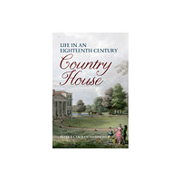 Amberley Publishing Life in an Eighteenth Century Country House (häftad, eng)