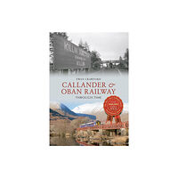 Amberley Publishing Callander & Oban Railway Through Time (häftad, eng)