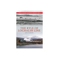 Amberley Publishing The Kyle of Lochalsh Line Great Railway Journeys Through Time (häftad, eng)