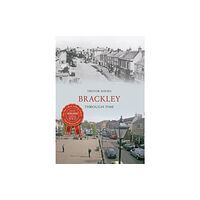 Amberley Publishing Brackley Through Time (häftad, eng)