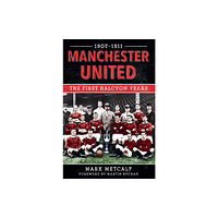 Amberley Publishing Manchester United 1907-11 (häftad, eng)