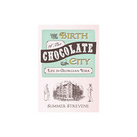 Amberley Publishing The Birth of The Chocolate City (häftad, eng)