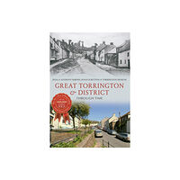 Amberley Publishing Great Torrington & District Through Time (häftad, eng)